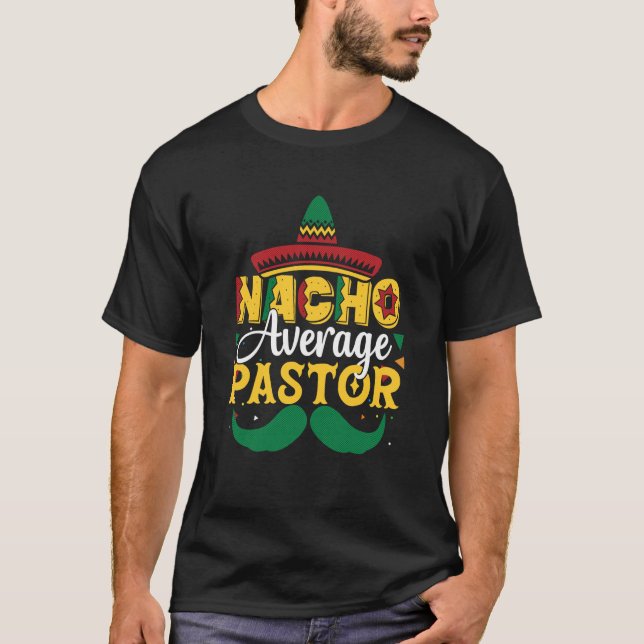 Nacho Average Pastor Preacher Mexican T-Shirt (Vorderseite)