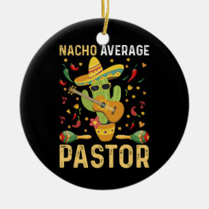 Nacho Average Pastor Religious Leader Cinco De May Keramik Ornament