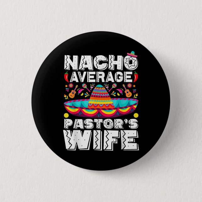 Nacho Average Pastors Ehefrau Preacher Religious C Button (Vorderseite)