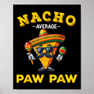 Nacho Average Paw Paw Cinco De Mayo Mexican Grandp Poster