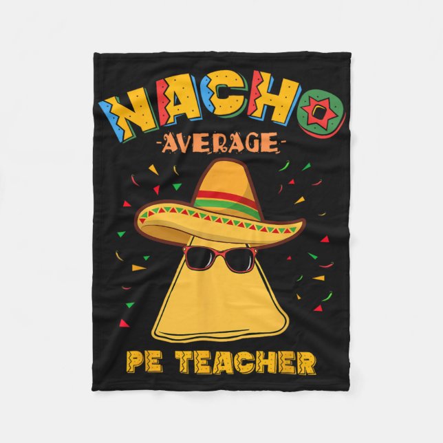 Nacho Average Pe Teacher Cinco De Mayo Fleecedecke (Vorderseite)