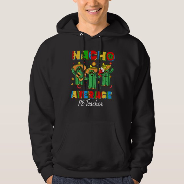 Nacho Average Pe Teacher Physische Bildung Cinco Hoodie (Vorderseite)