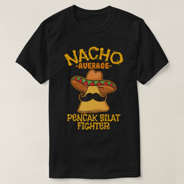 Nacho Average Pencak Silat Fighter Cinco de Mayo T-Shirt (Design vorne)