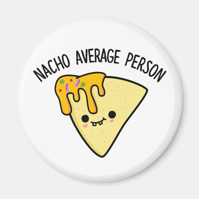 Nacho Average Person Funny Food Puff Magnet (Vorne)