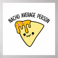Nacho Average Person Funny Food Puff