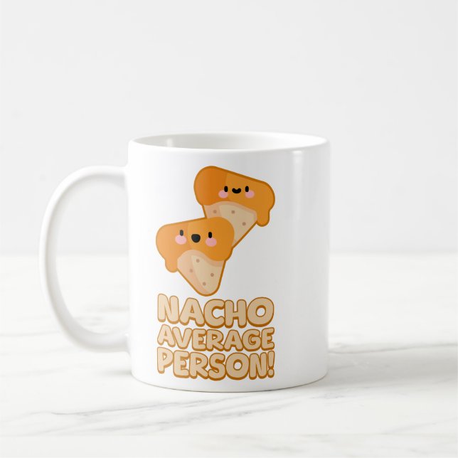 Nacho Average Person! Niedlich Nacho Pun Kaffeetasse (Links)