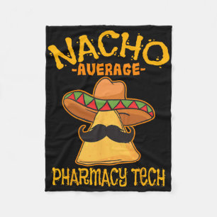 Nacho Average Pharmacy Tech Pharmakokinetik Cinco Fleecedecke