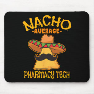 Nacho Average Pharmacy Tech Pharmakokinetik Cinco  Mousepad