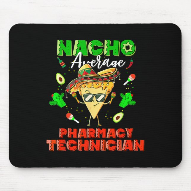 Nacho Average Pharmacy Techniker Mousepad (Vorne)