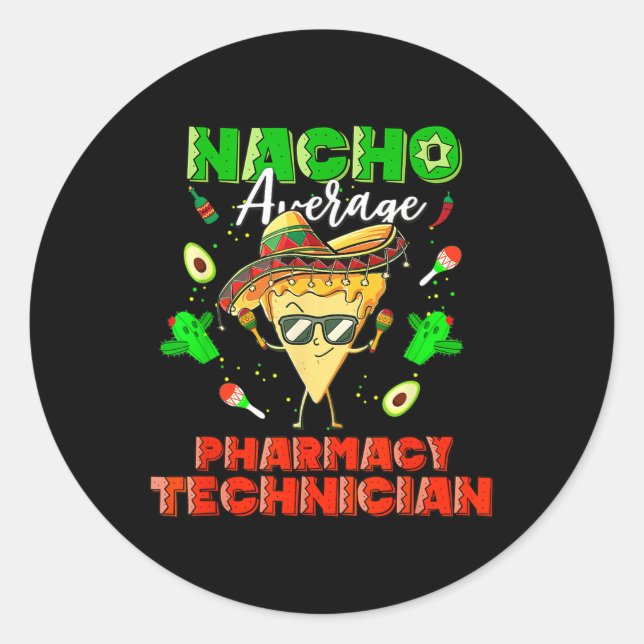 Nacho Average Pharmacy Techniker Runder Aufkleber (Vorderseite)
