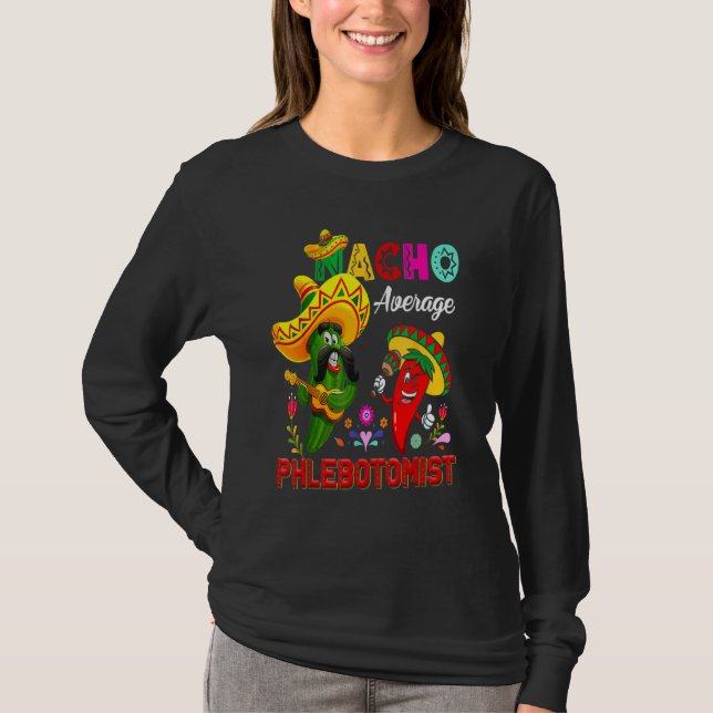 Nacho Average Phlebotomist Cactus Chili Sombrero T-Shirt (Vorderseite)