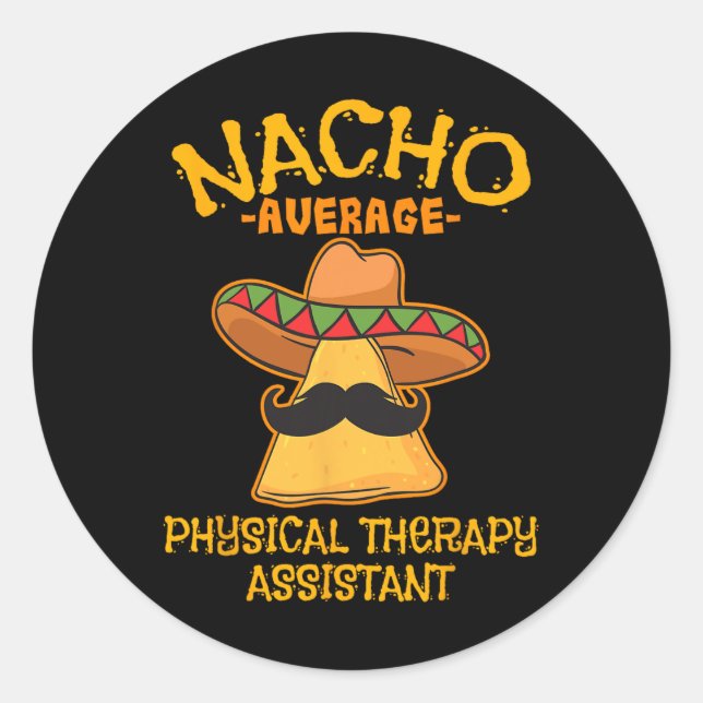 Nacho Average Physical Therapy Istant Cinco De May Runder Aufkleber (Vorderseite)