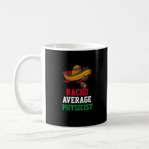 Nacho Average Physikalische Tasse