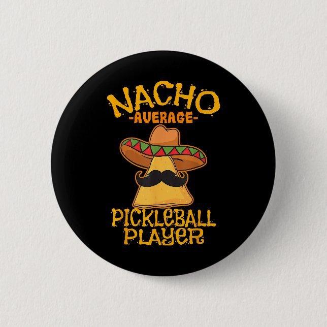 Nacho Average Pickleball Player Mexican Sport Cinc Button (Vorderseite)