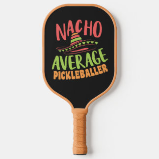 Nacho Average Pickleballer Funny Pickleball Schläger