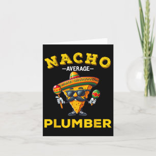Nacho Average Plumber Funny Plumber Cinco De Mayo Karte