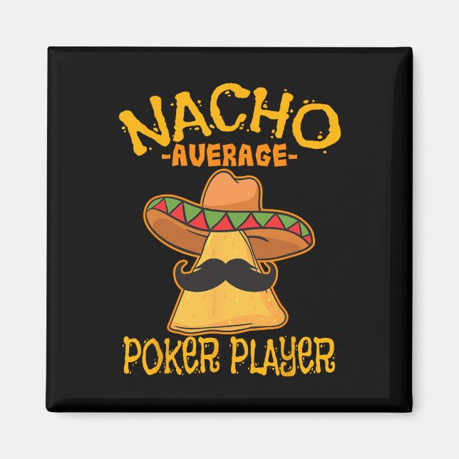 Nacho Average Poker Player Mexicanisches Kartenspi Magnet (Vorne)