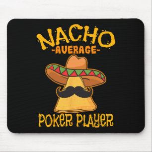 Nacho Average Poker Player Mexicanisches Kartenspi Mousepad