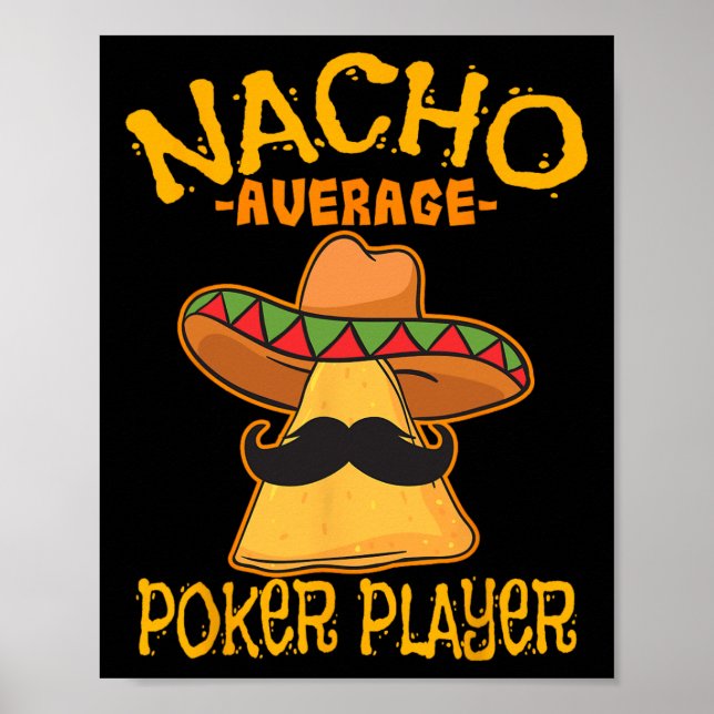 Nacho Average Poker Player Mexicanisches Kartenspi Poster (Vorne)