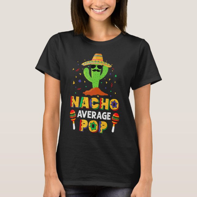 Nacho Average Pop Mexican Mustache Cinco De Mayo T-Shirt (Vorderseite)