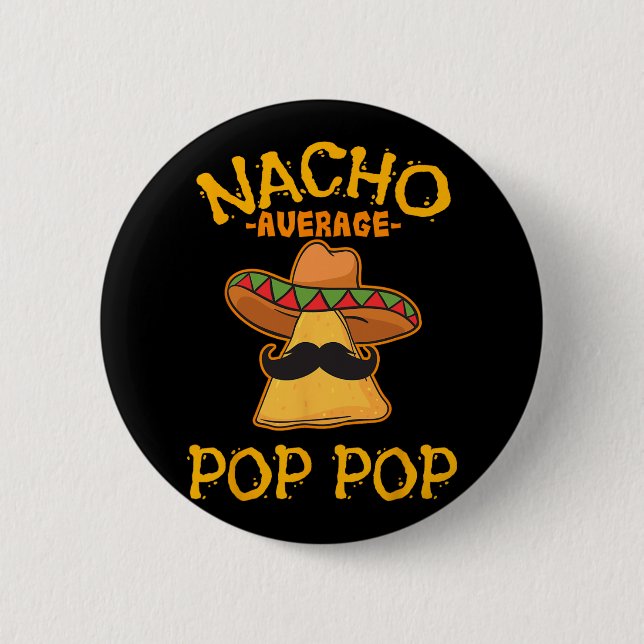 Nacho Average Pop Pop Mexican Disc Großvater Cin Button (Vorderseite)