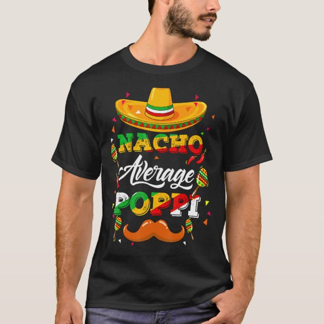 Nacho Average Poppi Berater Cinco De Mayo Funny 1 T-Shirt (Vorderseite)