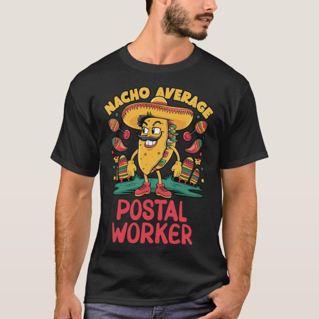 Nacho Average Postal Worker Cinco De Mayo Mexican T-Shirt (Vorderseite)