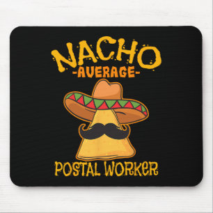 Nacho Average Postal Worker Cinco De Mayo Postman Mousepad