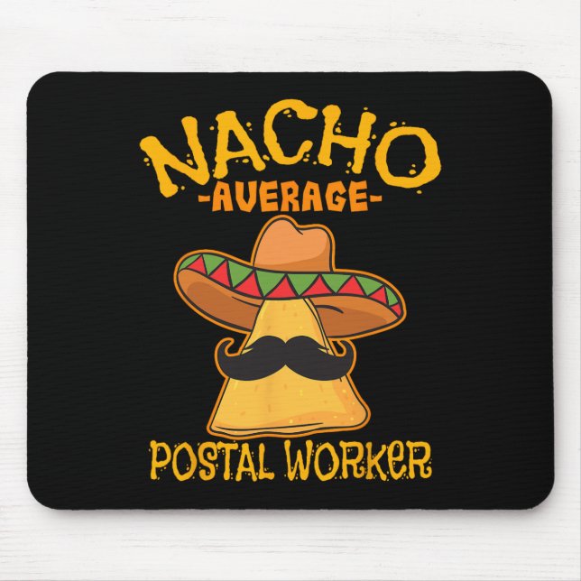 Nacho Average Postal Worker Cinco De Mayo Postman Mousepad (Vorne)