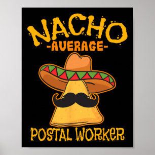 Nacho Average Postal Worker Cinco De Mayo Postman Poster