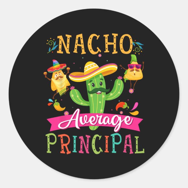 Nacho Average Principal Funny Mexican Cactus Cinco Runder Aufkleber (Vorderseite)
