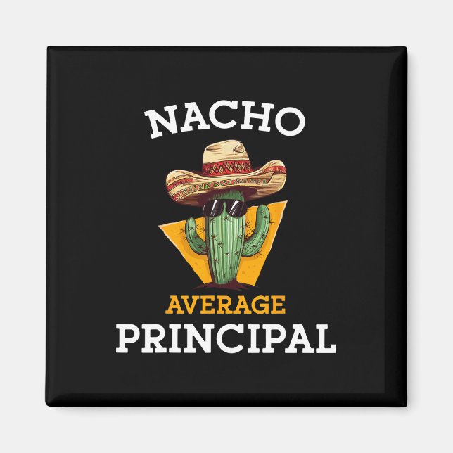 Nacho Average Principal Funny Mexican School Teach Magnet (Vorne)