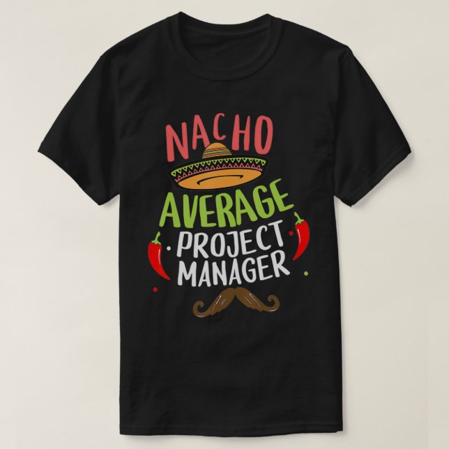 Nacho Average Projektmanager Sombrero Beard Cinco T-Shirt (Design vorne)