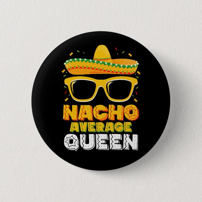 Nacho Average Queen Girl Family Cinco De Mayo Button (Vorderseite)