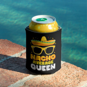 Nacho Average Queen Girl Family Cinco De Mayo Dosenkühler