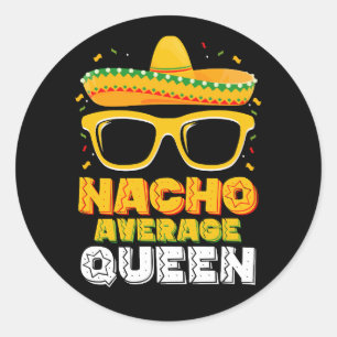 Nacho Average Queen Girl Family Cinco De Mayo Runder Aufkleber