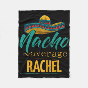 Nacho Average Rachel Gift Funny Cinco De Mayo Somb Fleecedecke