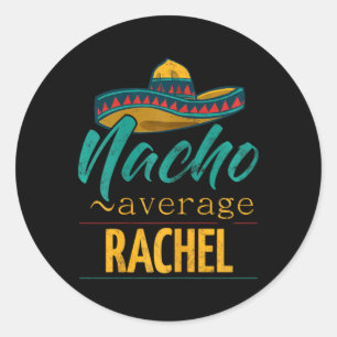 Nacho Average Rachel Gift Funny Cinco De Mayo Somb Runder Aufkleber