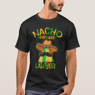 Nacho Average Rechtsanwalt Rechtsberater Cinco T-Shirt