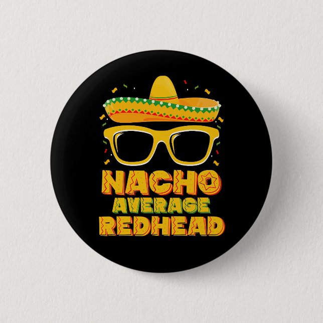 Nacho Average Redhead Hair Mexican Cinco De Mayo Button (Vorderseite)