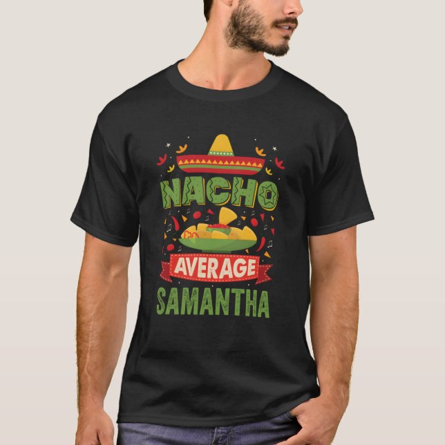 Nacho Average Samantha Funny Personalisiert Name B T-Shirt (Vorderseite)
