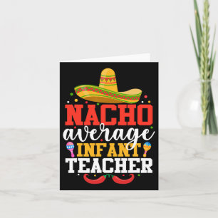 Nacho Average Säugling Lehrer Funny Mexican Cinco Karte
