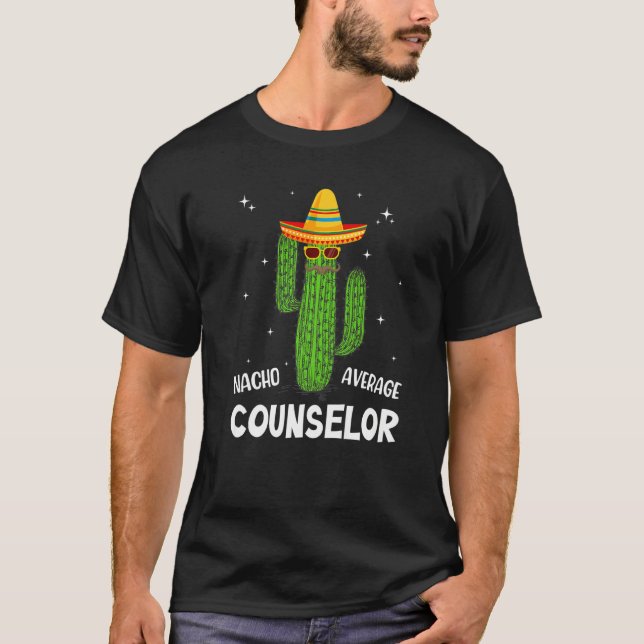 Nacho Average School Counselor Funny Cactus Lover  T-Shirt (Vorderseite)