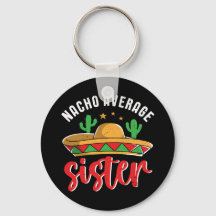 Nacho Average Schwester Funny Mexican Food Puff