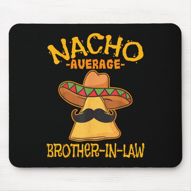 Nacho Average Schwiegerbruder im Schwiegereltern M Mousepad (Vorne)