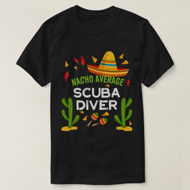 Nacho Average Scuba Diver Cinco De Mayo Freund T-Shirt (Design vorne)