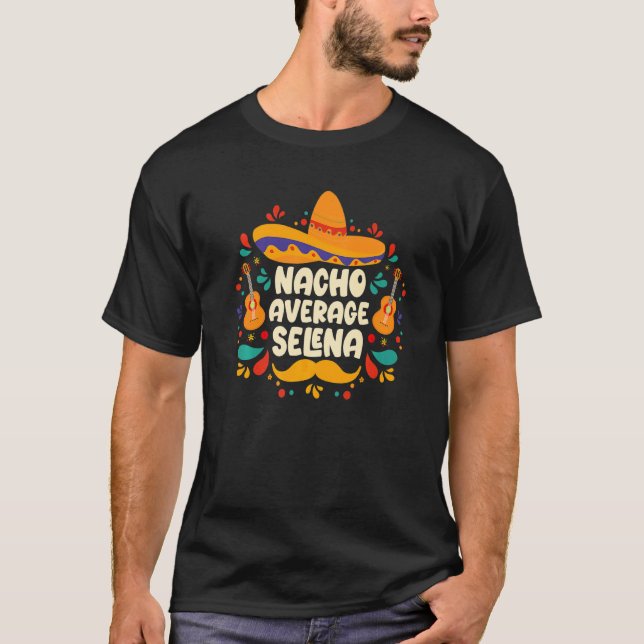 Nacho Average Selena Cinco De Mayo Birthday Somber T-Shirt (Vorderseite)
