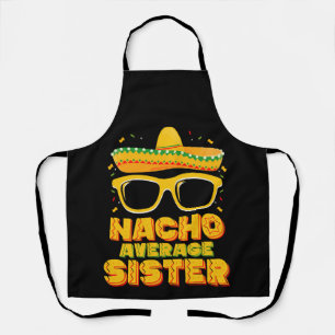 Nacho Average Sister Cinco De Mayo Matching Family Schürze