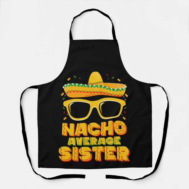 Nacho Average Sister Cinco De Mayo Matching Family Schürze (Vorderseite)