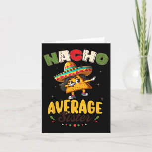 Nacho Average Sister Cinco De Mayo Mexican Fiesta Karte